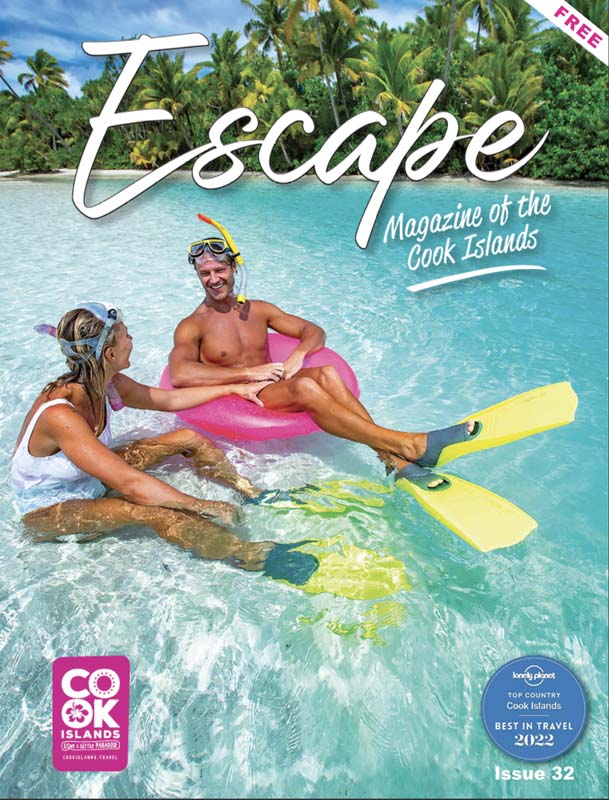 ESCAPE MAGAZINE OF THE COOK ISLANDS ISSUE 32