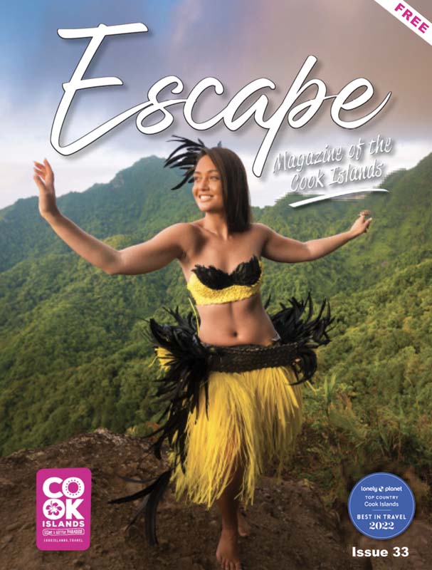 ESCAPE MAGAZINE OF THE COOK ISLANDS ISSUE 33