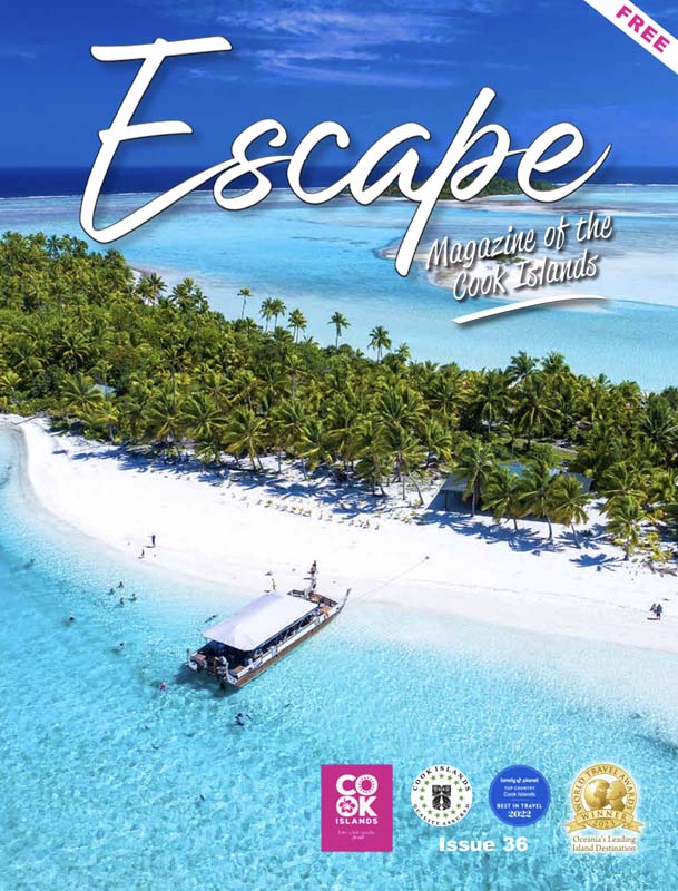 ESCAPE MAGAZINE OF THE COOK ISLANDS ISSUE 36